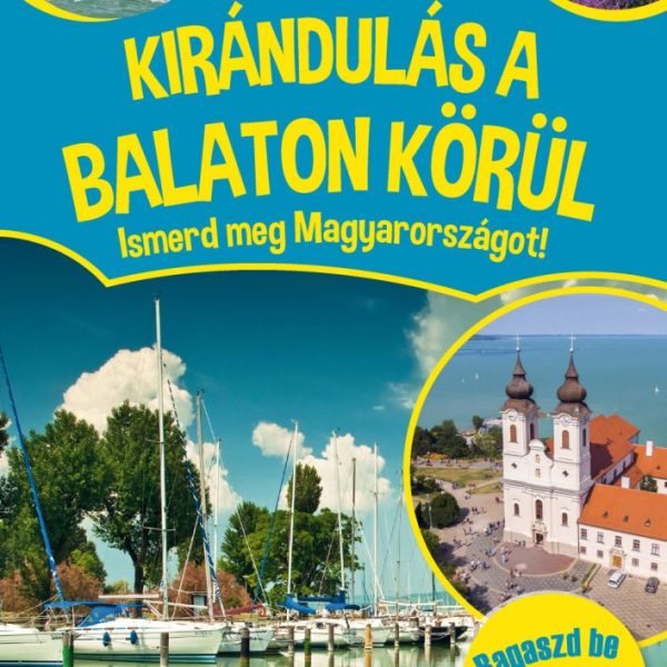 KIRÁNDULÁS A BALATON KÖRÜL - ISMERD MEG MAGYARORSZÁGOT!
