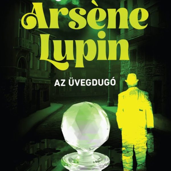 ARSENE LUPIN - AZ ÜVEGDUGÓ