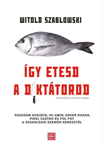 ÍGY ETESD A DIKTÁTOROD