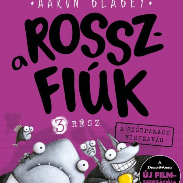 A ROSSZFIÚK 3. RÉSZ