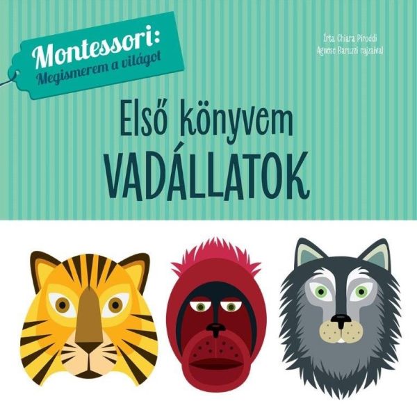 ELSŐ KÖNYVEM VADÁLLATOK - MONTESSORI: MEGISMEREM A VILÁGOT
