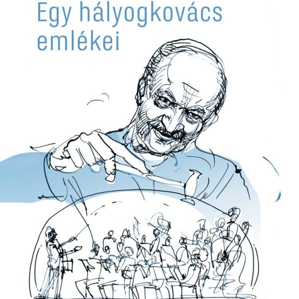 EGY HÁLYOGKOVÁCS EMLÉKEI