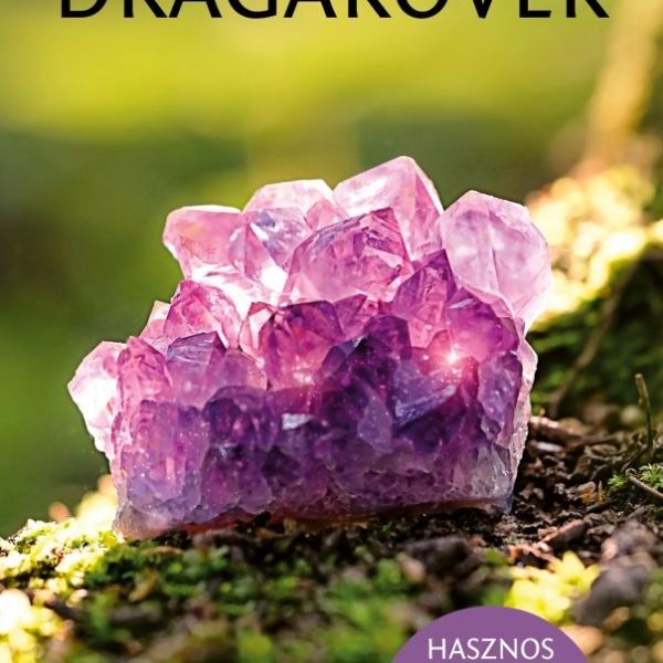 DRÁGAKÖVEK - TERMÉSZETBARÁTOK ZSEBKÖNYVE