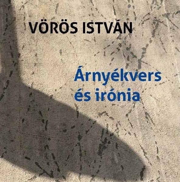 ÁRNYÉKVERS ÉS IRÓNIA - ESSZÉK, TANULMÁNYOK, ESSZÉVERSEK