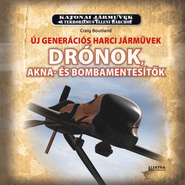 ÚJ GENERÁCIÓS HARCI JÁRMŰVEK,DRÓNOK,AKNA -ÉS BOMBAMENTESÍTŐK