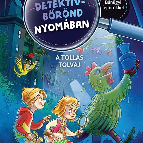 A TOLLAS TOLVAJ (A MÁGIKUS DETEKTÍVBŐRÖND NYOMÁBAN 3)