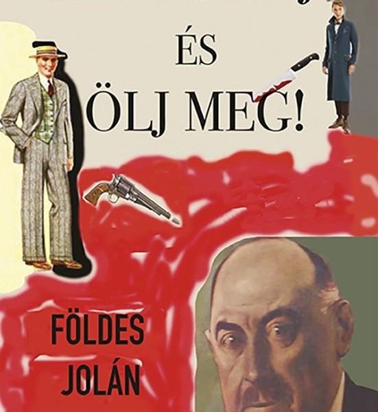 LÉGY OLY JÓ ÉS ÖLJ MEG!