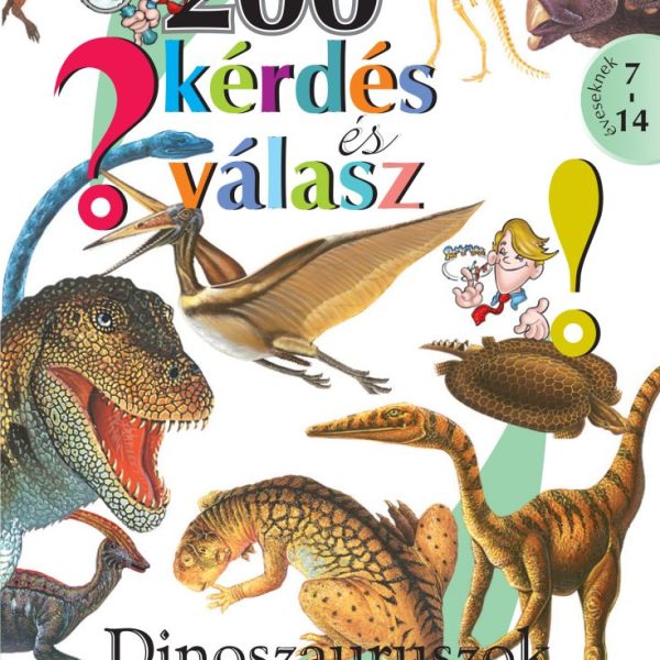 200 KÉRDÉS ÉS VÁLASZ - DINOSZAURUSZOK