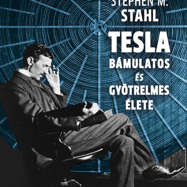 TESLA BÁMULATOS ÉS GYÖTRELMES ÉLETE