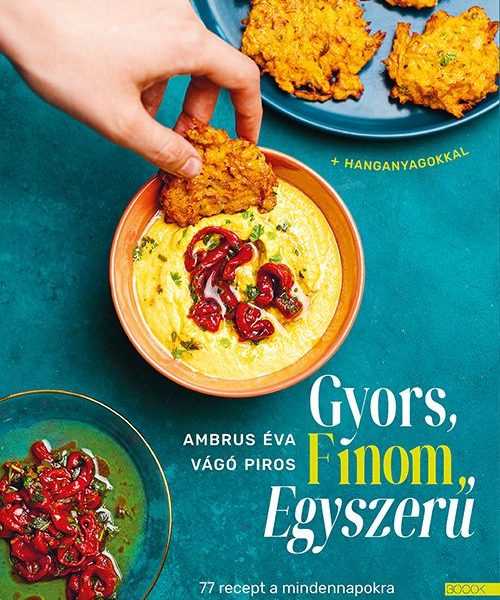 GYORS, FINOM, EGYSZERŰ