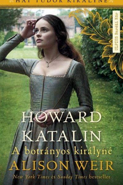 HOWARD KATALIN - A BOTRÁNYOS KIRÁLYNÉ