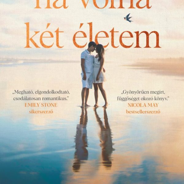 HA VOLNA KÉT ÉLETEM