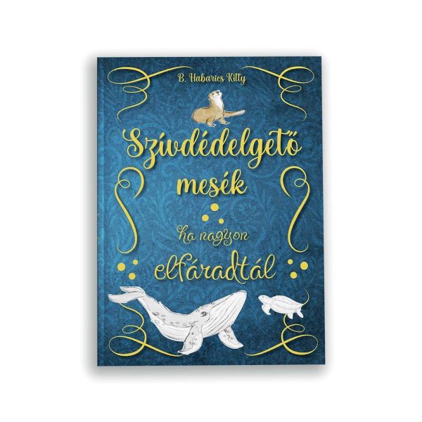 SZÍVDÉDELGETŐ MESÉK - HA NAGYON ELFÁRADTÁL