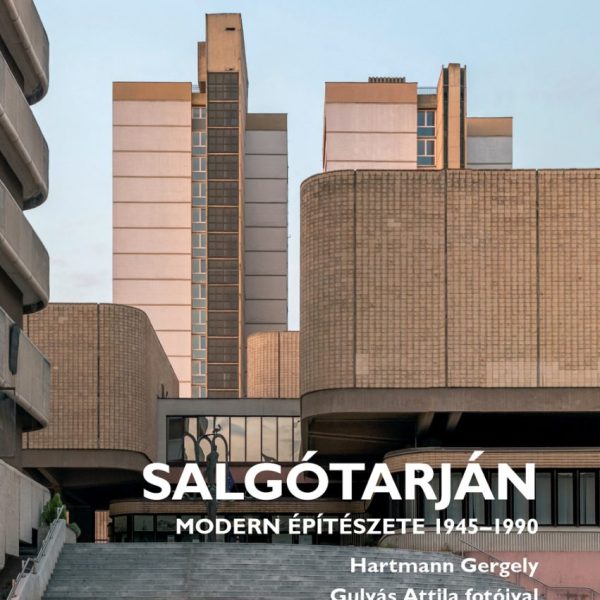 SALGÓTARJÁN MODERN ÉPÍTÉSZETE 1945-1990