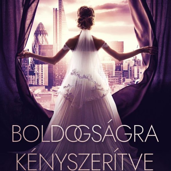 BOLDOGSÁGRA KÉNYSZERÍTVE