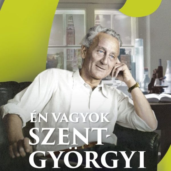 ÉN VAGYOK SZENT-GYÖRGYI I. RÉSZ