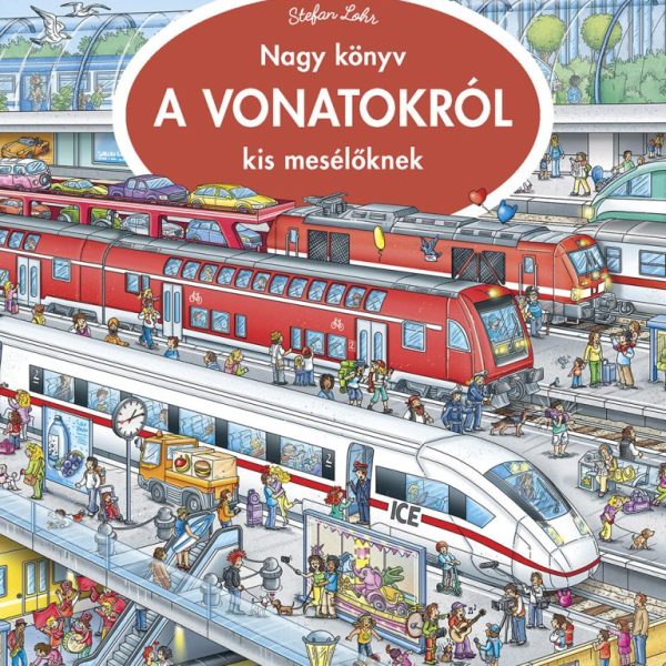 NAGY KÖNYV A VONATOKRÓL KIS MESÉLŐKNEK
