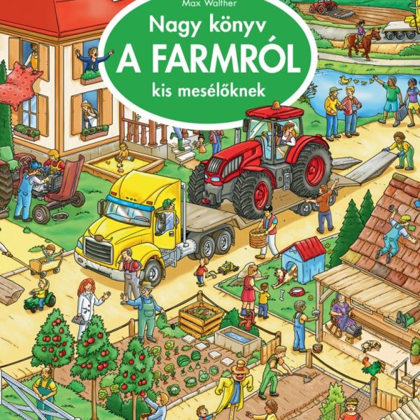 NAGY KÖNYV A FARMRÓL KIS MESÉLŐKNEK