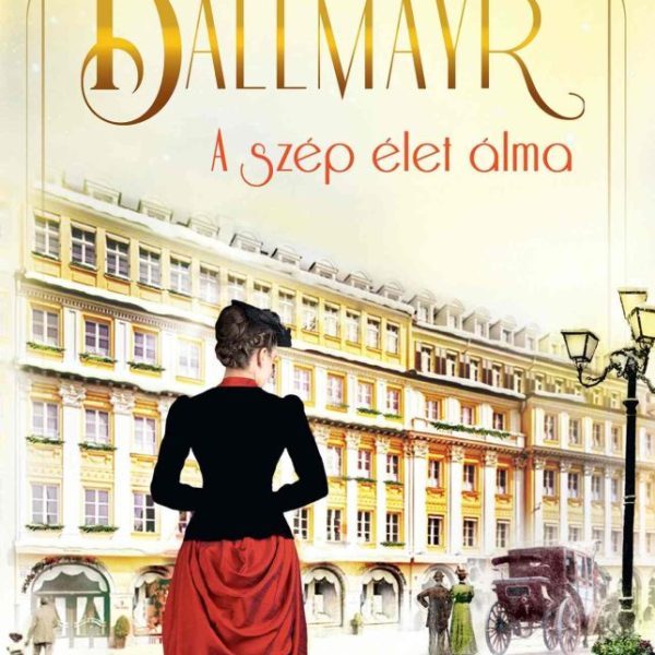 DALLMAYR 1. - A SZÉP ÉLET ÁLMA