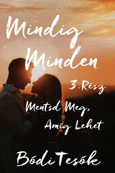 MENTSD MEG, AMÍG LEHET - MINDIG MINDEN 3.