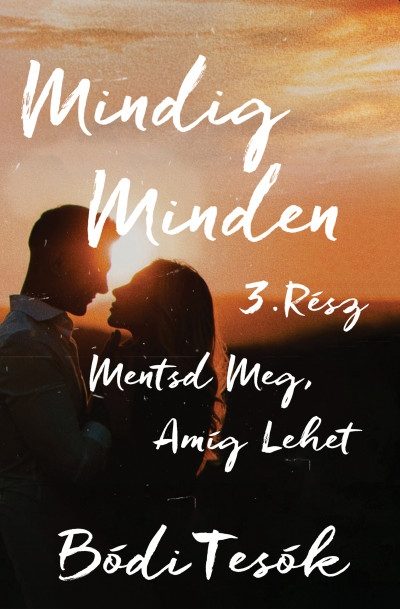 MENTSD MEG, AMÍG LEHET - MINDIG MINDEN 3.