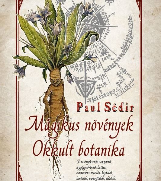 MÁGIKUS NÖVÉNYEK - OKKULT BOTANIKA