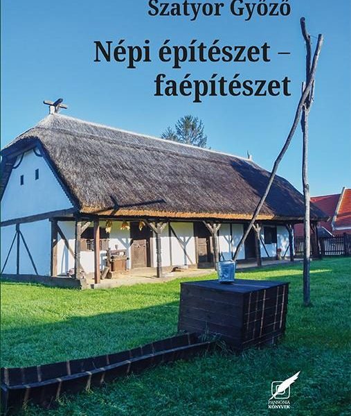 NÉPI ÉPÍTÉSZET - FAÉPÍTÉSZET