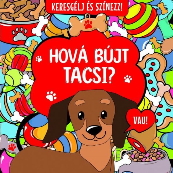 KERESGÉLJ ÉS SZÍNEZZ! - HOVÁ BÚJT TACSI?