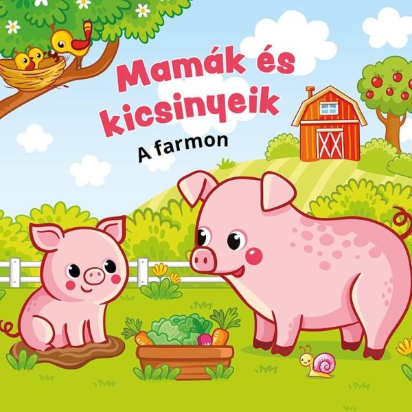 MAMÁK ÉS KICSINYEIK - A FARMON