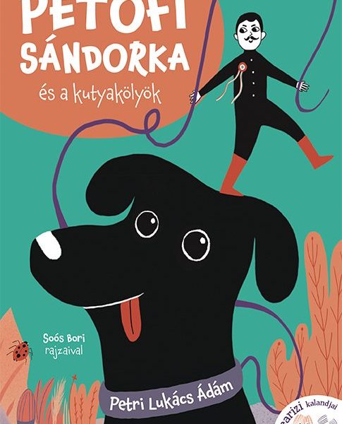 PETŐFI SÁNDORKA ÉS A KUTYAKÖLYÖK
