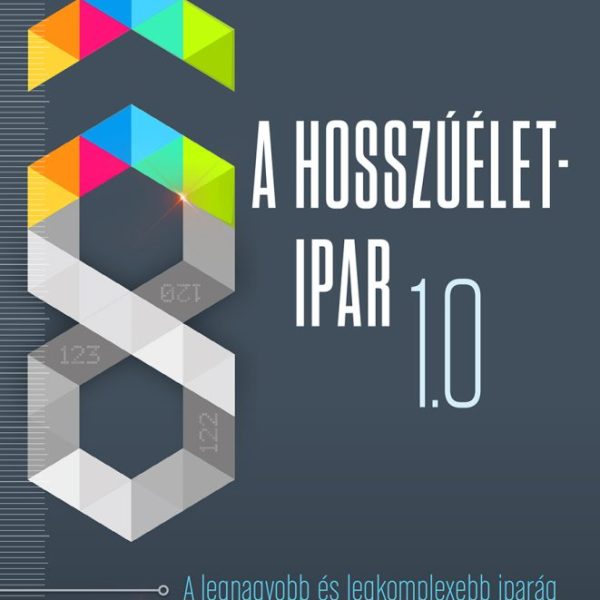 A HOSSZÚÉLET-IPAR 1.0