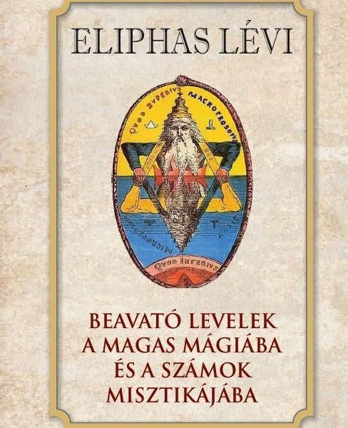 BEAVATÓ LEVELEK A MAGAS MÁGIÁBA ÉS A SZÁMOK MISZTIKÁJÁBA