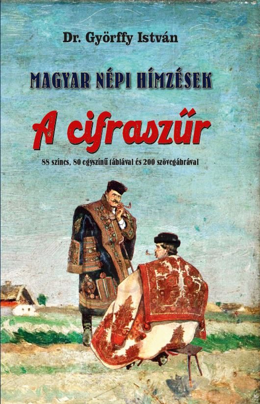A CIFRASZŰR - MAGYAR NÉPI HÍMZÉSEK