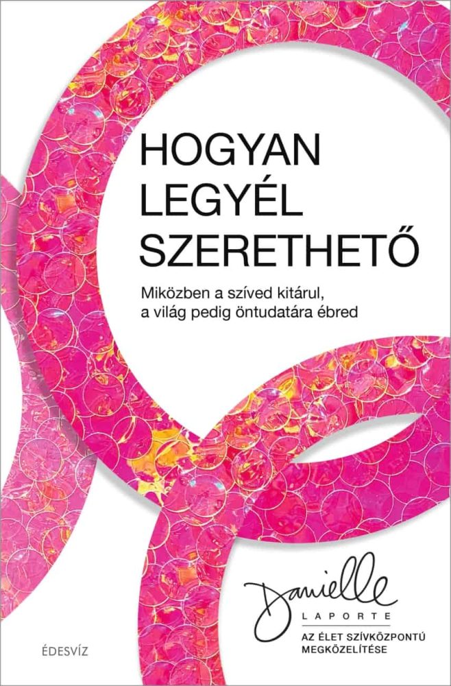 HOGYAN LEGYÉL SZERETHETŐ