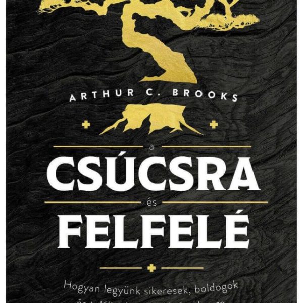 A CSÚCSRA ÉS FELFELÉ