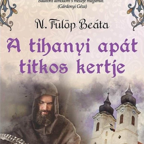 A TIHANYI APÁT TITKOS KERTJE