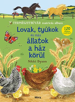 LOVAK, TYÚKOK ÉS MÁS ÁLLATOK A HÁZ KÖRÜL - TERMÉSZETBÚVÁR MATRICÁS ALBUM