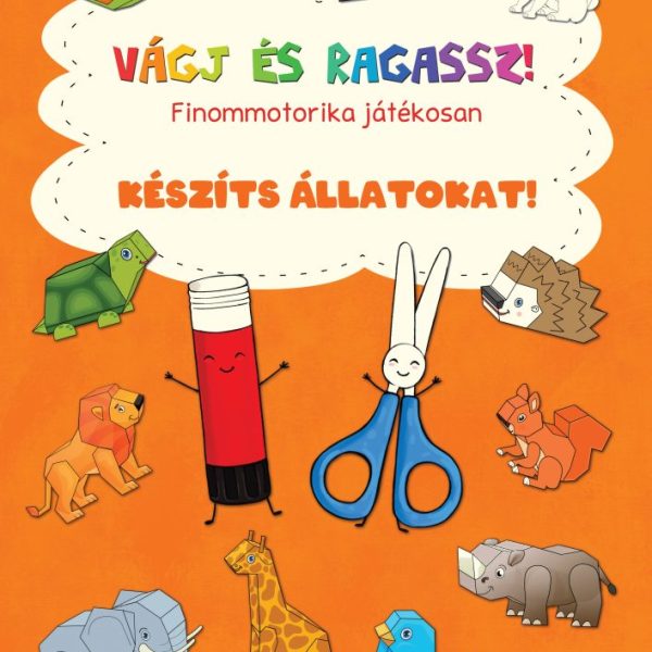 VÁGJ ÉS RAGASSZ! KÉSZÍTS ÁLLATOKAT!