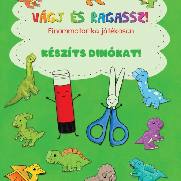 VÁGJ ÉS RAGASSZ! KÉSZÍTS DINÓKAT!