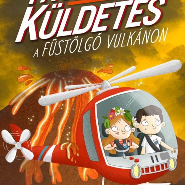TITKOS KÜLDETÉS A FÜSTÖLGŐ VULKÁNON