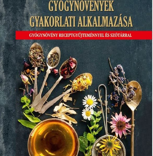 GYÓGYNÖVÉNYEK GYAKORLATI ALKALMAZÁSA