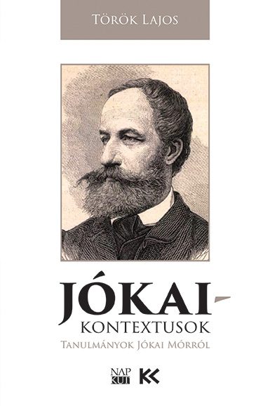 JÓKAI-KONTEXTUSOK - TANULMÁNYOK JÓKAI MÓRRÓL