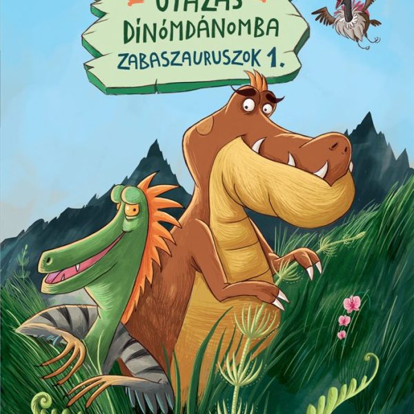 UTAZÁS DÍNÓMDÁNOMBA - ZABASZAURUSZOK 1. MUNKAFÜZET