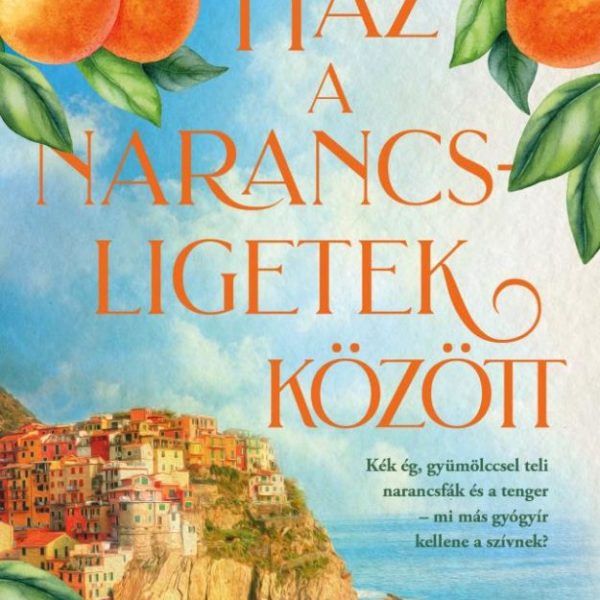HÁZ A NARANCSLIGETEK KÖZÖTT