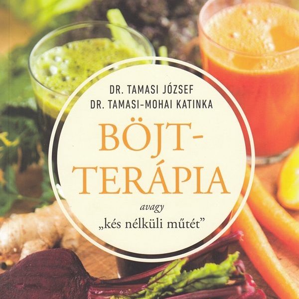 BÖJTTERÁPIA - AVAGY "KÉS NÉLKÜLI MŰTÉT"