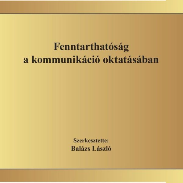 FENNTARTHATÓSÁG A KOMMUNIKÁCIÓ OKTATÁSÁBAN