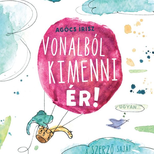 VONALBÓL KIMENNI ÉR! - A SZERZŐ SAJÁT FOLTJAIVAL