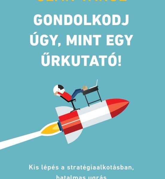 GONDOLKODJ ÚGY, MINT EGY ŰRKUTATÓ!