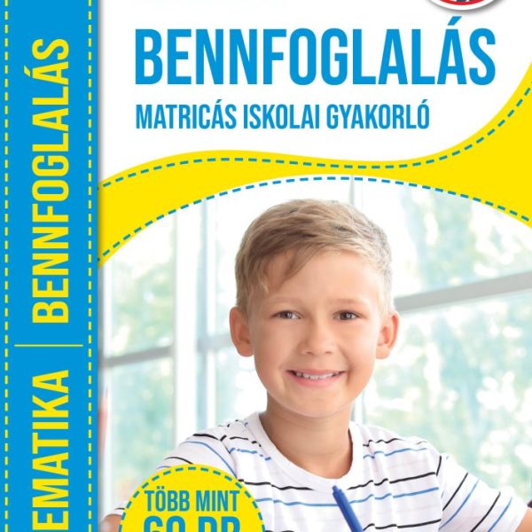 BENNFOGLALÁS - MATRICÁS ISKOLAI GYAKORLÓ (7+)
