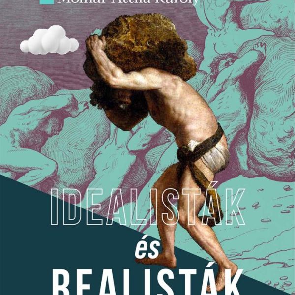 IDEALISTÁK ÉS REALISTÁK